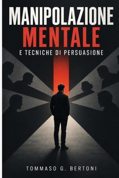 Paperback Manipolazione Mentale E Tecniche Di Persuasione [Italian] Book