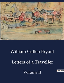 Paperback Letters of a Traveller: Observations and Reflections on European and American Travels Book