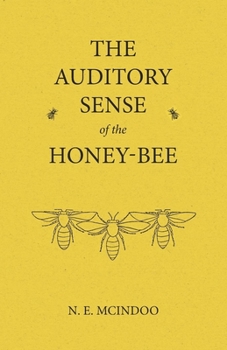 Paperback The Auditory Sense of the Honey-Bee Book
