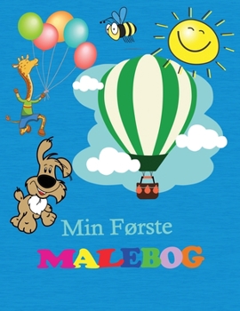 Paperback Min F?rste Malebog: Fantastisk f?rste malebog for b?rn i alderen 3-5 ?r - Nemme farvel?gningssider for drenge og piger - Sjov med dyr, fru [Danish] Book