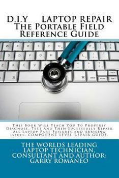 Paperback D.I.Y. LAPTOP REPAIR The Portable Field Reference Guide Book