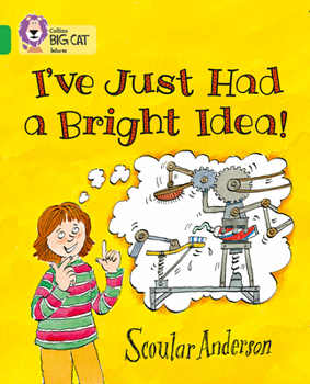 Paperback I've Just Had a Bright Idea!: Band 05/Green Book