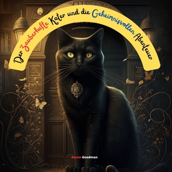 Der Zauberhafte Kater und die Geheimnisvollen Abenteuer