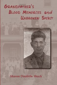 Paperback Grandfather's Blood Memories and Unbroken Spirit Book