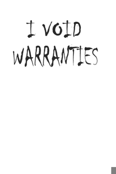 Paperback I Void Warranties Notebook: Funny Hardware Hacker Journal Hacking Log Book College Ruled Lined 120 Pages 6" x 9" Book