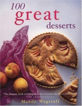 Paperback 100 Great Desserts : Sweet Indulgence... Book