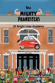 Paperback The Mighty Pranksters of Bright Lives Academy Book