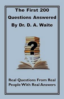 Paperback The First 200 Questions Answered By Dr. D. A. Waite Book