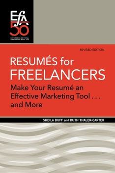 Paperback Resumés for Freelancers: Make Your Résumé an Effective Marketing Tool . . . and More! Book