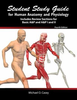 Spiral-bound Student Study Guide for Human Anatomy and Physiology: Includes Review Sections for Basic AANDP and AANDP I and II Book