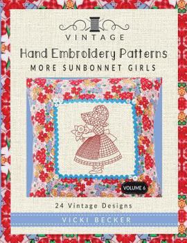 Paperback Vintage Hand Embroidery Patterns More Sunbonnet Girls: 24 Authentic Vintage Designs Book