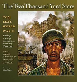 Hardcover The Two Thousand Yard Stare: Tom Lea's World War II Volume 119 Book