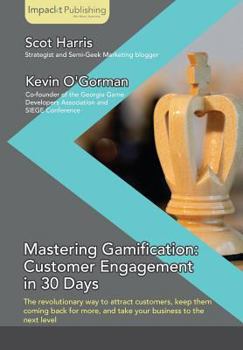 Paperback Mastering Gamification: Customer Engagement in 30 Days Book