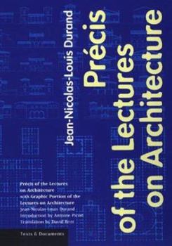 Paperback Précis of the Lectures on Architecture: With Graphic Portion of the Lectures on Architecture (Texts & Documents) Book