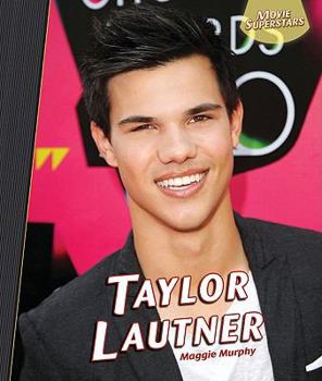 Taylor Lautner: Twilight Star - Book  of the Movie Superstars