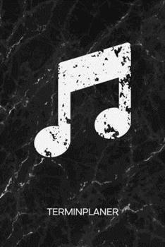 TERMINPLANER: Instrumentenspieler Kalender Klassische Musik Terminkalender - Musiknote Wochenplaner Musik Zeichen Wochenplanung Party Taschenkalender Songs To-Do Liste Termine (German Edition)