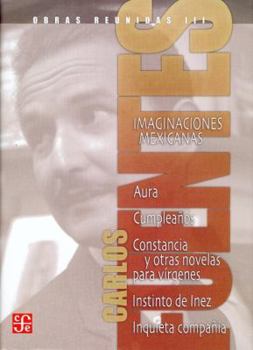 Hardcover Obras Reunidas, Volume 3: Imaginaciones Mexicanas [Spanish] Book
