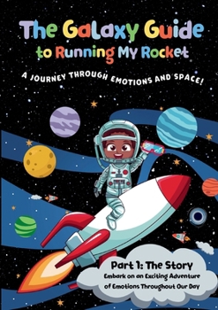 Paperback The Galaxy Guide to Running My Rocket: Part 1: The Story Book