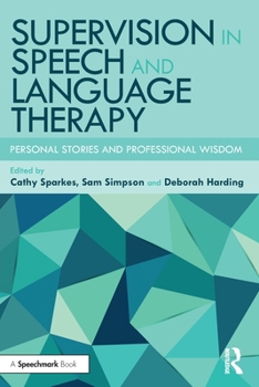 Paperback Supervision in Speech and Language Therapy: Personal Stories and Professional Wisdom Book