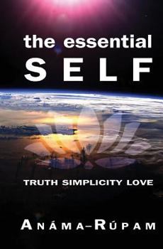 Paperback The Essential Self: Truth Simplicity Love Book