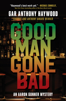Hardcover Good Man Gone Bad: An Aaron Gunner Mystery Book