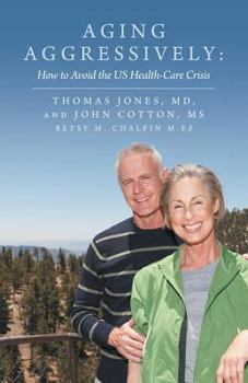 Paperback Aging Aggressively: How to Avoid the Us Health-Care Crisis Book