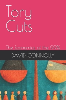 Paperback Tory Cuts: How the Conservative Party destroyed Britain Book