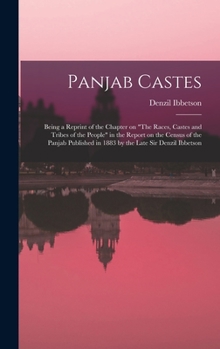 Hardcover Panjab Castes; Being a Reprint of the Chapter on "The Races, Castes and Tribes of the People" in the Report on the Census of the Panjab Published in 1 Book