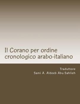 Il Corano: Testo arabo e traduzione italiana: per ordine cronologico secondo l'Azhar con rinvio alle varianti, alle abrogazioni ed agli scritti ebraici e cristiani