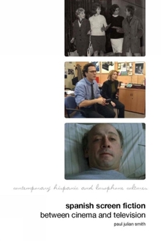 Hardcover Spanish Screen Fiction: Between Cinema and Television Book