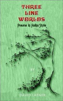 Paperback Three Line Worlds: Poems in Haiku Style Book