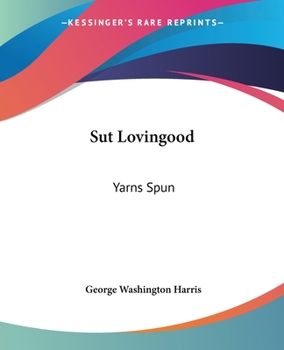 Paperback Sut Lovingood: Yarns Spun Book
