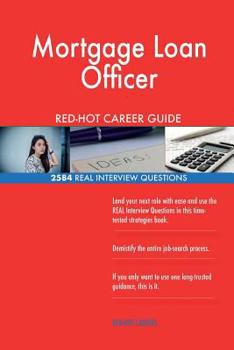 Paperback Mortgage Loan Officer RED-HOT Career Guide; 2584 REAL Interview Questions Book