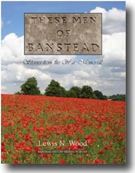 Hardcover These Men of Banstead: Stories from the War Memorial Book