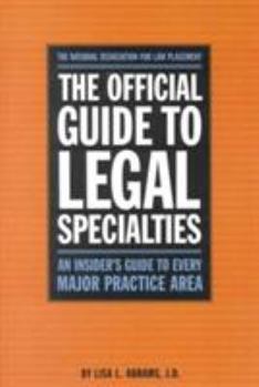 Paperback The Official Guide to Legal Specialties: An Insider's Guide to Every Major Practice Area Book