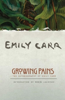 Paperback Growing Pains: The Autobiography of Emily Carr Book