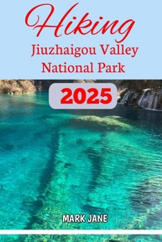 Hiking Jiuzhaigou Valley National Park 2025