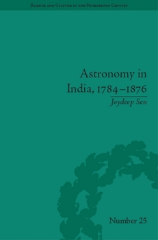 Paperback Astronomy in India, 1784-1876 Book