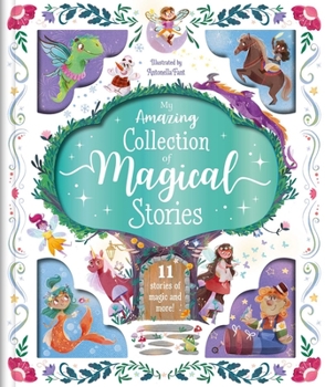 Hardcover My Amazing Collection of Magical Stories: Storybook Treasury with 11 Tales Book