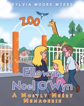 Paperback Ellowyn Noel O'Wyn: A Mostly Merry Menagerie Book