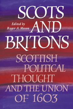 Paperback Scots and Britons: Scottish Political Thought and the Union of 1603 Book
