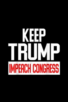 Paperback Keep Trump Impeach Congress: Blank Lined Notebook Journal for Work, School, Office - 6x9 110 page Book