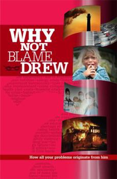 Paperback Why Not Blame Drew? How all your problems originate from him Book