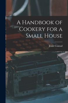 Paperback A Handbook of Cookery for a Small House Book