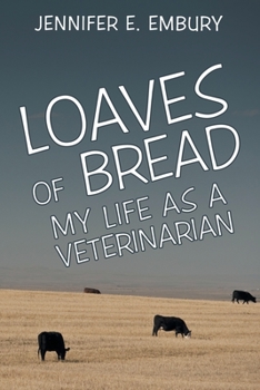 Paperback Loaves of Bread: My Life as a Veterinarian Book