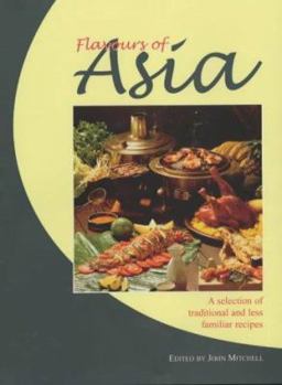 Hardcover Flavours of Asia: A Selection of Traditional and Less Familiar Recipes Book