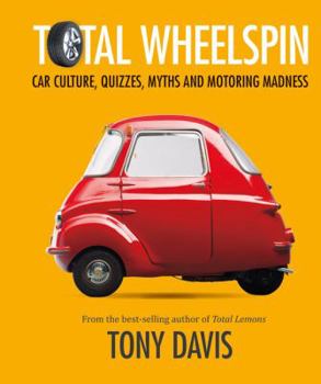 Paperback Total Wheelspin: Car Culture, Quizzes, Myths and Motoring Madness Book