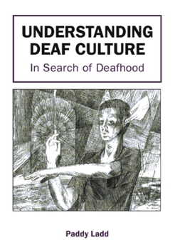 Paperback Understanding Deaf Culture: In Search of Deafhood Book