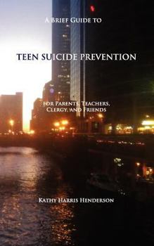 Paperback A Brief Guide to Teen Suicide Prevention: For Parents, Teachers, Clergy, and Friends Book