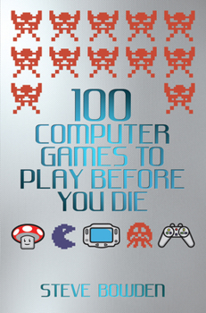 Paperback 100 Computer Games to Play Before You Die Book